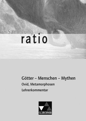 Ovid, Metamorphosen. Lehrerkommentar: Götter - Menschen - Mythen. Zu Sammlung ratio 15