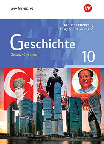 Geschichte - Ausgabe für Gymnasien in Baden-Württemberg: Schülerband 10