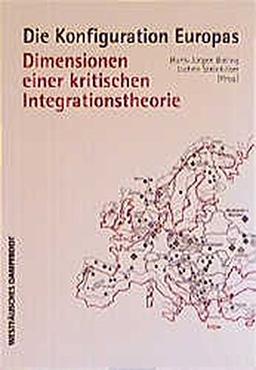 Die Konfiguration Europas - Dimensionen einer kritischen Integrationstheorie