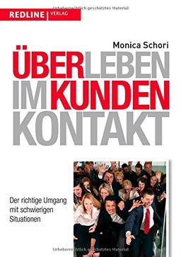 Überleben im Kundenkontakt: Der richtige Umgang mit schwierigen Situationen