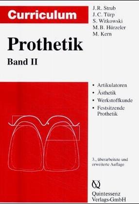 Curriculum Prothetik, 3 Bde., Bd.2, Artikulatoren, Ästhetik, Werkstoffkunde, Festsitzende Prothetik