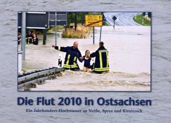 Die Flut 2010 in Ostsachsen