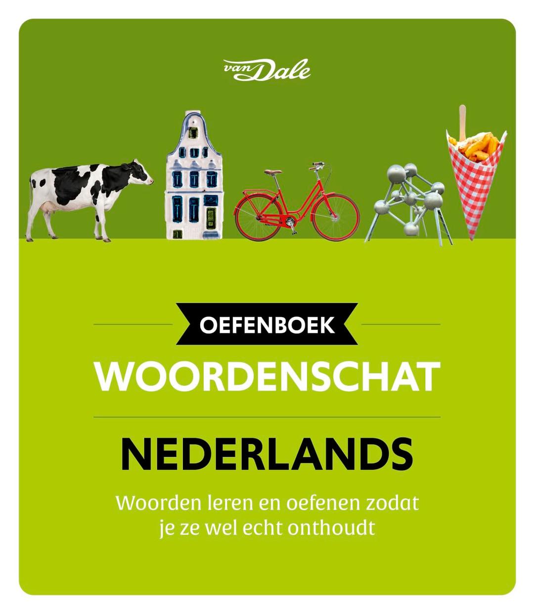 Van Dale Oefenboek woordenschat Nederlands: woorden leren en oefenen zodat je ze wel echt onthoudt