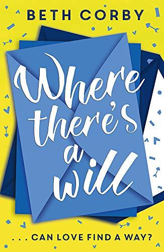 Where There's a Will: Can love find a way? THE fun, uplifting and romantic read for 2020