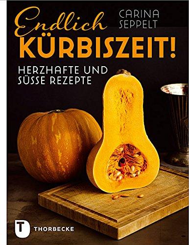 Endlich Kürbiszeit! - Herzhafte und süße Rezepte