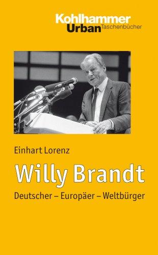 Willy Brandt: Deutscher - Europäer - Weltbürger. Urban-Taschenbuch Band 641 (Urban-Taschenbucher)