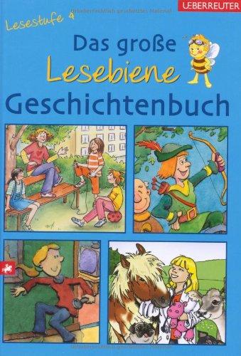 Das große Lesebiene-Geschichtenbuch: Lesestufe 4