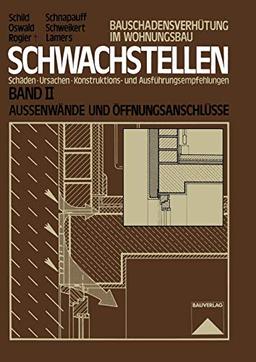 Schwachstellen: Schäden, Ursachen, Konstruktions- und Ausführungsempfehlungen. Band II. Außenwände und Öffnungsanschlüsse (German Edition)