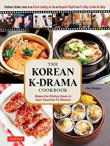 The Korean K-drama Cookbook: Make the Dishes Seen in Your Favorite TV Shows