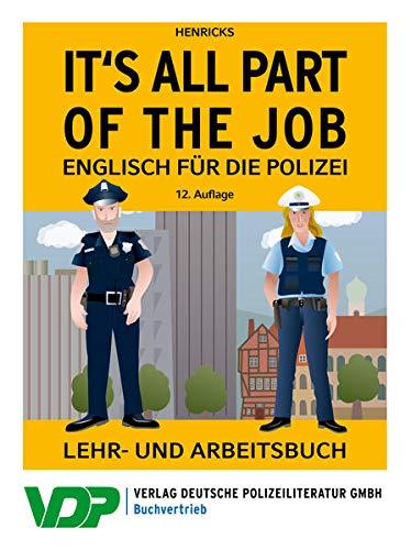 It's all part of the job - Englisch für die Polizei: Lehr- und Arbeitsbuch (VDP-Fachbuch)