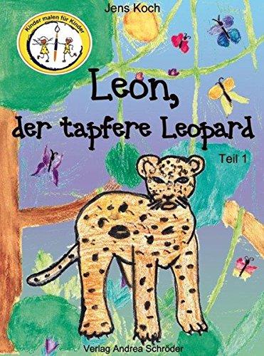 Leon, der tapfere Leopard: Teil 1 (Kinder malen für Kinder)