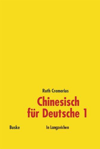 Chinesisch für Deutsche 1: Hochchinesisch für Anfänger. In Langzeichen