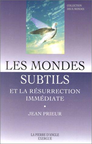 Les mondes subtils et la résurrection immédiate