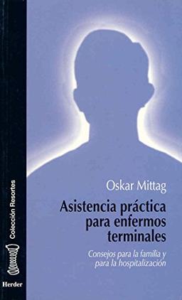 Asistencia práctica para enfermos terminales : consejos para la familia y para la hospitalización