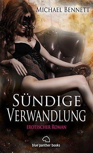 Sündige Verwandlung | Erotischer Roman (BDSM, Fetisch, Kopfkino, Squirting, Swinger) Im Sog von Lust und Leidenschaft