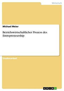 Betriebswirtschaftlicher Prozess des Entrepreneurship