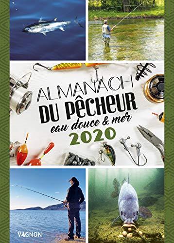 Almanach du pêcheur eau douce & mer 2020 (MILLESIME VAGNON)