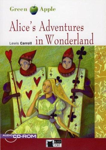 Alice's Adventures in Wonderland - Buch mit Audio-CD-ROM: Green Apple Starter (Black Cat Green Apple - Starter)