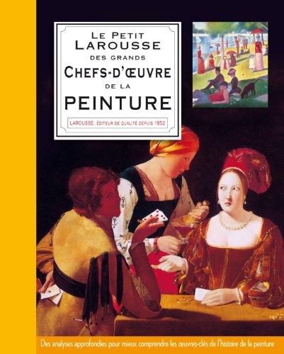 Le petit Larousse des grands chefs-d'oeuvre de la peinture