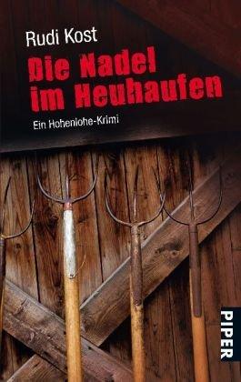 Die Nadel im Heuhaufen: Ein Hohenlohe-Krimi (Dillinger-Krimis)