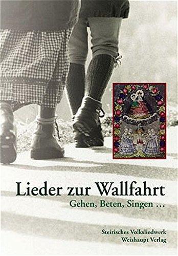 Lieder zur Wallfahrt: Gehen, Beten, Singen ...