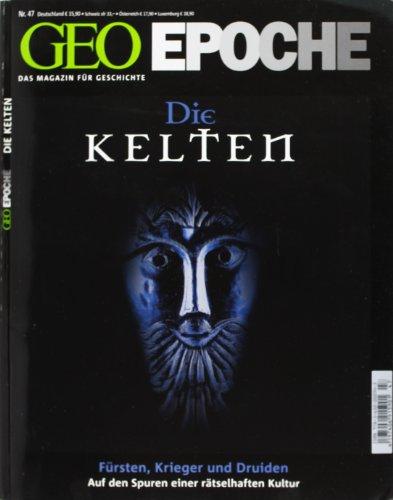 GEO Epoche 47/11: Die Kelten - Fürsten, Krieger und Druiden. Auf den Spuren einer rästelhaften Kultur (mit DVD)