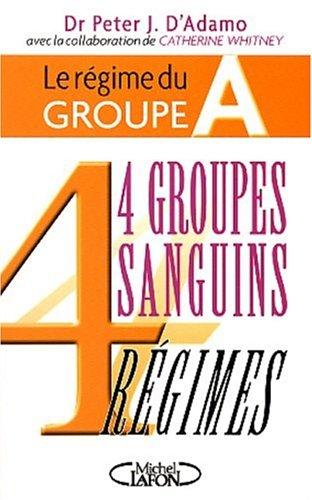 Le régime du groupe A : 4 groupes sanguins, 4 régimes