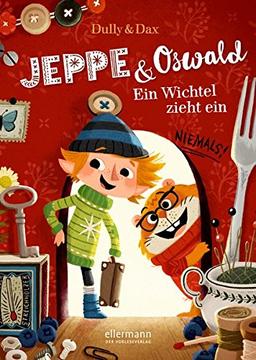 Jeppe & Oswald: Ein Wichtel zieht ein