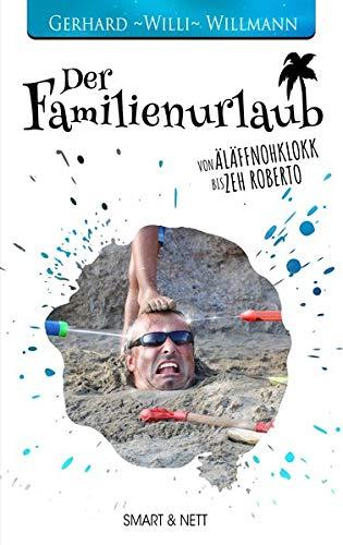 Der Familienurlaub: Von Äläffnohklokk bis Zeh Roberto