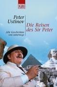 Die Reisen des Sir Peter: Alle Geschichten von unterwegs