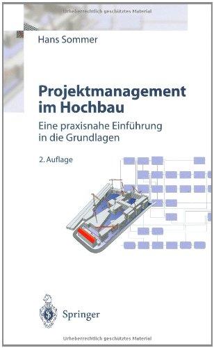 Projektmanagement im Hochbau: Eine praxisnahe Einführung in die Grundlagen