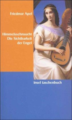 Himmelssehnsucht: Die Sichtbarkeit der Engel (insel taschenbuch)