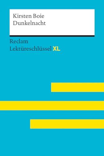 Dunkelnacht von Kirsten Boie: Lektüreschlüssel mit Inhaltsangabe, Interpretation, Prüfungsaufgaben mit Lösungen, Lernglossar. (Reclam Lektüreschlüssel XL)