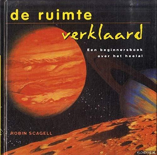 De Ruimte Verklaard. Een beginnersboek over het heelal