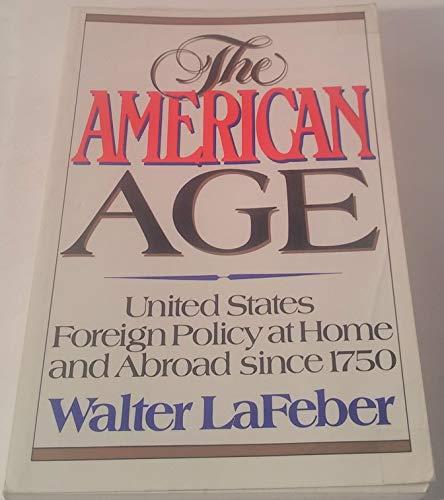 The American Age: United States Foreign Policy at Home and Abroad Since 1750