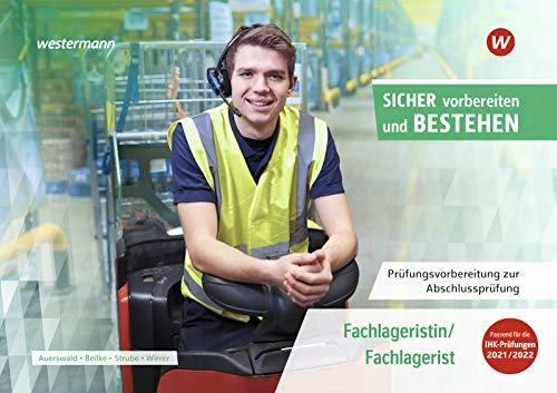 Sicher vorbereiten und bestehen: Fachlageristin/Fachlagerist: Prüfungsvorbereitung zur Abschlussprüfung: Fachlageristin/Fachlagerist / ... Prüfungsvorbereitung zur Abschlussprüfung