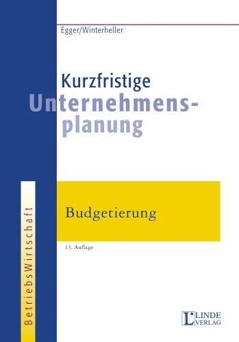 Kurzfristige Unternehmensplanung: Budgetierung