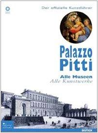 Palazzo Pitti. Der offizielle Museumsfuhrer. Alle Museen, alle Kumstwerke (Firenze musei)