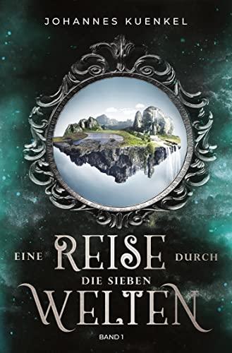 Eine Reise durch die sieben Welten: Band 1