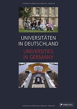 Universitäten in Deutschland / Universities in Germany: Neuausgabe 2015