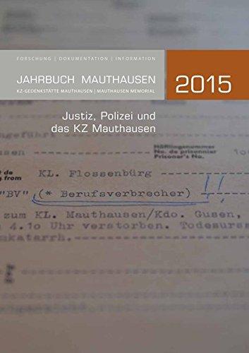 Jahrbuch Mauthausen 2015 / Mauthausen Memorial 2015: Justiz, Polizei und das KZ Mauthausen. Forschung - Dokumentation - Information