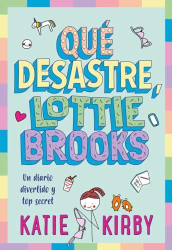 Qué desastre, Lottie Brooks