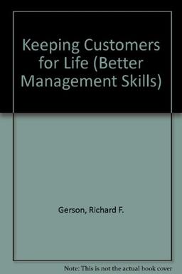 Keeping Customers for Life (Better Management Skills S.)