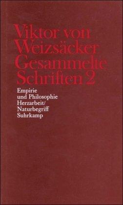 Gesammelte Schriften in zehn Bänden: 2: Empirie und Philosophie. Herzarbeit/Naturbegriff: Bd. 2