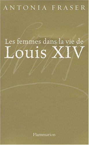 Les femmes dans la vie de Louis XIV