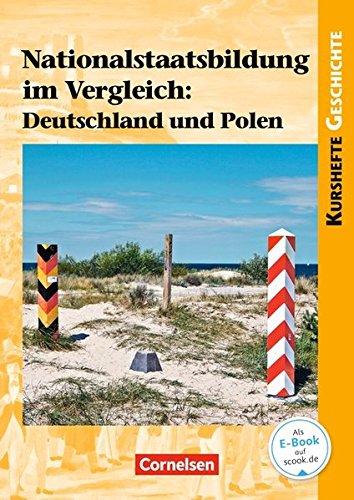 Kurshefte Geschichte / Nationalstaatsbildung im Vergleich: Deutschland und Polen: Schülerbuch