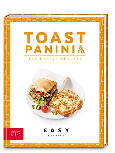 Toast, Panini & Co.: Die besten Rezepte (Easy Kochbücher)