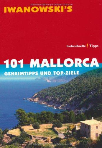 101 Mallorca: Geheimtipps und Top-Ziele - Reiseführer von Iwanowski