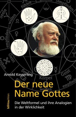 Der neue Name Gottes. Die Weltformel und ihre Analogien in der Wirklichkeit