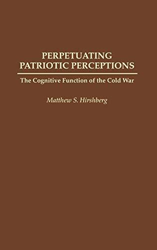 Perpetuating Patriotic Perceptions: The Cognitive Function of the Cold War